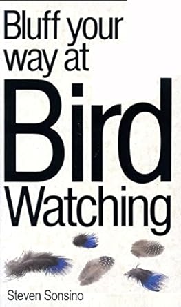 bluff your way at bird watching 1st edition steven sonsino 1853041017, 978-1853041013