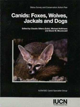 canids foxes wolves jackals and dogs status survey and conservation action plan 1st edition claudio sillero