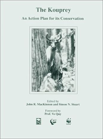 the kouprey an action plan for its conservation 1st edition john mackinnon ,simon n stuart ,vo quy