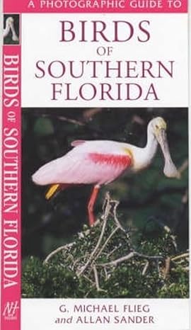a photographic guide to birds of southern florida 1st edition g michael flieg 1859746543, 978-1859746547