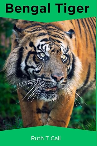 bengal tiger 1st edition ruth t call b0cnwh85l4, 979-8867315023