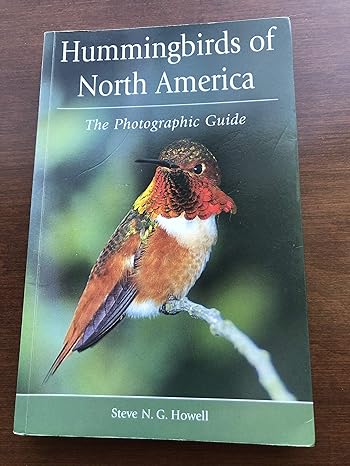 hummingbirds of north america the photographic guide 1st edition steve n g howell 0691116032, 978-0691116037