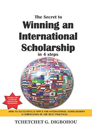 the secret to winning an international scholarship how to successfully apply for international scholarships