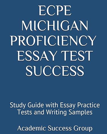 ecpe michigan proficiency essay test success study guide with essay practice tests and writing samples 1st