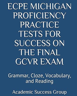 ecpe michigan proficiency practice tests for success on the final gcvr exam grammar cloze vocabulary and