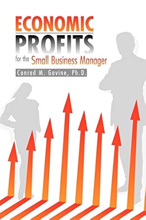 economic profits for the small business manager 1st edition conrad m. govine 1441507914, 978-1441507914