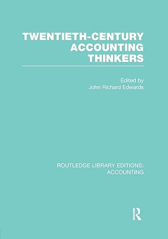 twentieth century accounting thinkers 1st edition j. edwards 1138986291, 978-1138986299