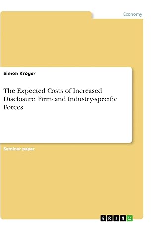 the expected costs of increased disclosure firm and industry specific forces 1st edition simon kroger