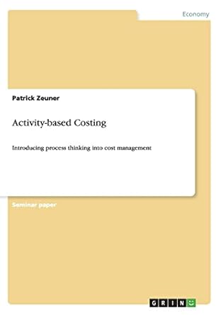activity based costing introducing process thinking into cost management 1st edition patrick zeuner
