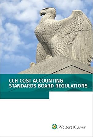 cost accounting standards board regulations as of 01/2018 1st edition wolters kluwer editorial staff
