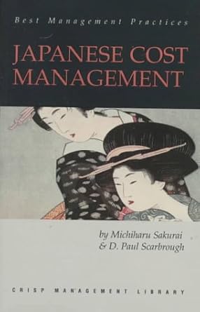 japanese cost management 1st edition michiharu sakurai ,d. paul scarbrough 1560524359, 978-1560524359