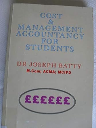 cost and management accountancy for students 1st edition j. batty 1857365046, 978-1857365047