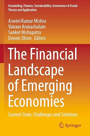 the financial landscape of emerging economies current state challenges and solutions 1st edition aswini kumar