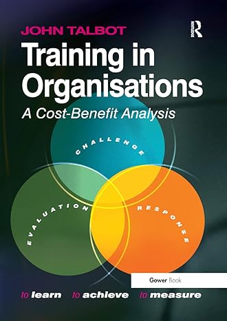 training in organisations a cost benefit analysis 1st edition john talbot 1138381063, 978-1138381063