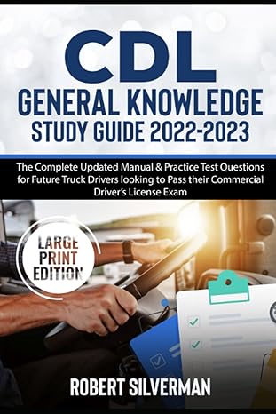 cdl general knowledge study guide 2022 2023 the complete updated manual and practice test questions for