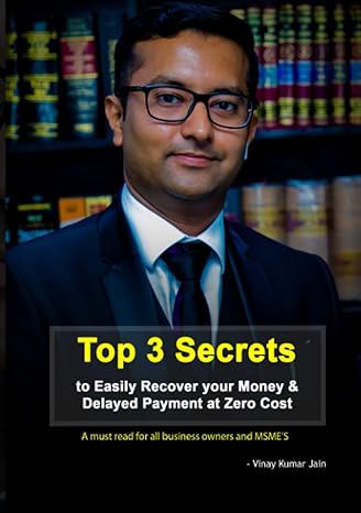 top 3 secrets to easily recover your money and delayed payments at zero cost 1st edition mr. vinay kumar jain