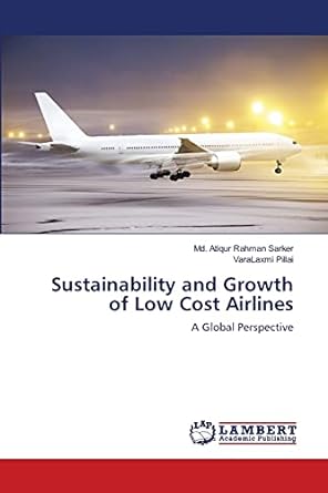 sustainability and growth of low cost airlines a global perspective 1st edition md. atiqur rahman sarker