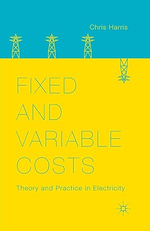 fixed and variable costs theory and practice in electricity 1st edition c. harris 1349481068, 978-1349481064