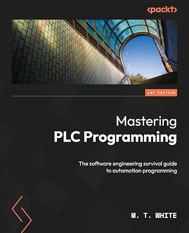mastering plc programming the software engineering survival guide to automation programming 1st edition m. t.