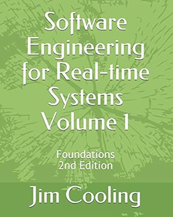software engineering for real time systems volume 1 foundations 1st edition jim cooling 1719825246,