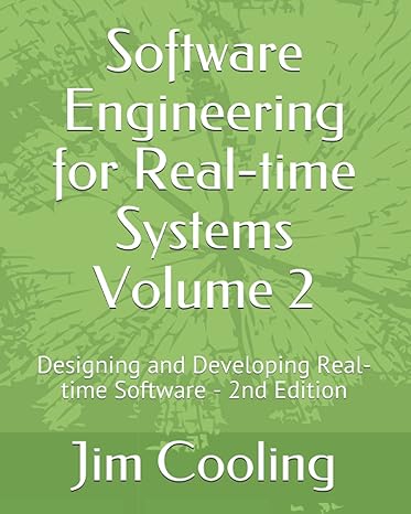 software engineering for real time systems volume 2 designing and developing real time software 1st edition