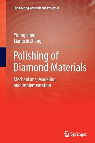 polishing of diamond materials mechanisms modeling and implementation 1st edition yiqing chen, liangchi zhang