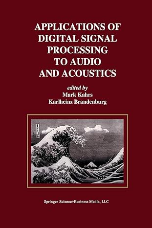 applications of digital signal processing to audio and acoustics 1998 edition mark kahrs, karlheinz