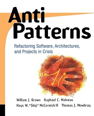 antipatterns refactoring software architectures and projects in crisis 1st edition william j. brown ,raphael