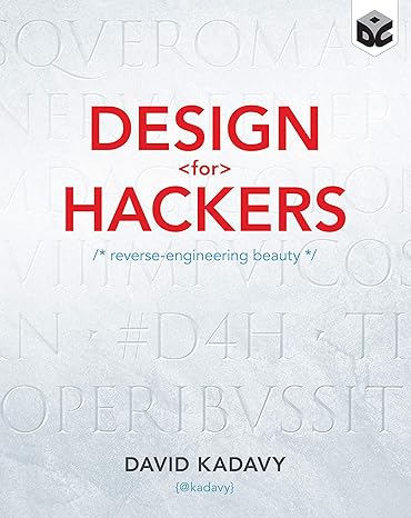 design for hackers reverse engineering beauty 1st edition david kadavy 1119998956, 978-1119998952