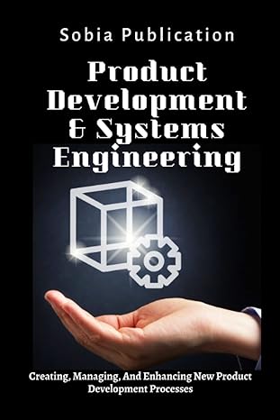 product development and systems engineering creating managing and enhancing new product development processes