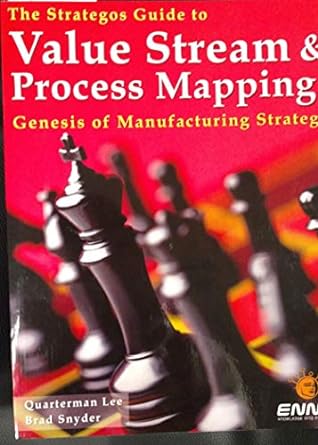 the strategos guide to value stream and process mapping 1st edition quarterman lee, brad snyder 1897363435,