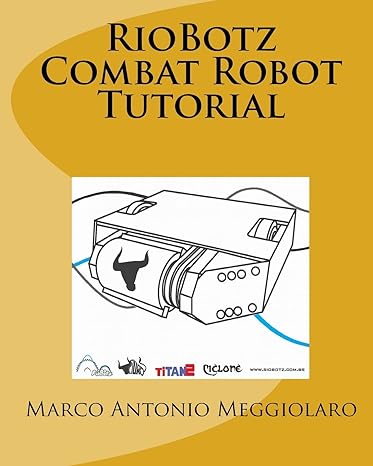 riobotz combat robot tutorial 1st edition marco antonio meggiolaro 1448697050, 978-1448697052