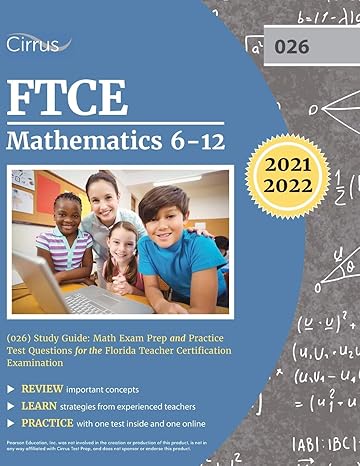 ftce mathematics 6 12 study guide math exam prep and practice test questions for the florida teacher