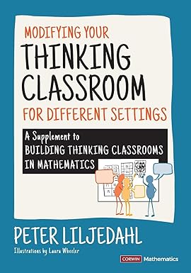 modifying your thinking classroom for different settings a supplement to building thinking classrooms in