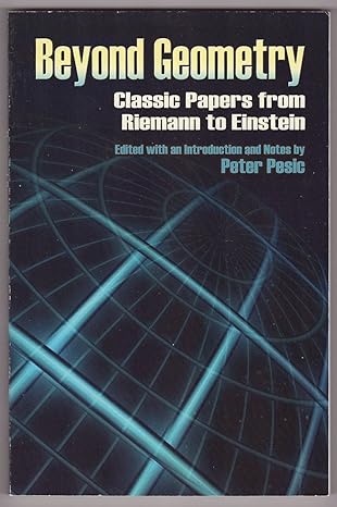 beyond geometry classic papers from riemann to einstein 1st edition peter pesic 0486453502, 978-0486453507