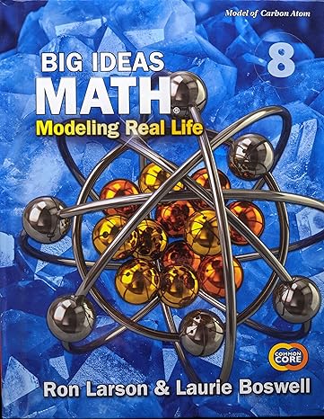big ideas math modeling real life common core grade 8  modeling real life common core grade 8 1st edition ron