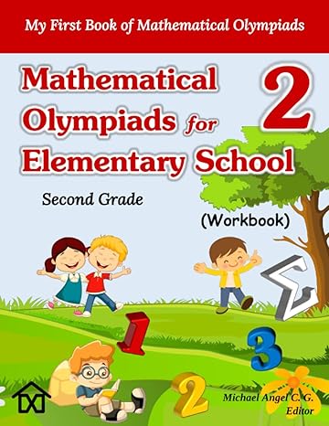 mathematical olympiads for elementary school 2 second grade my first book of mathematical olympiads 1st