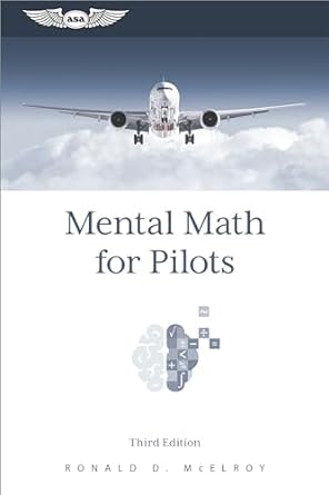 mental math for pilots a study guide 3rd edition ronald d. mcelroy 1644253143, 978-1644253144