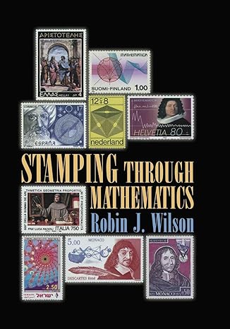 stamping through mathematics 1st edition robin j. wilson 1475781407, 978-1475781403