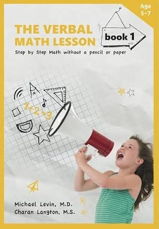 the verbal math lesson book 1 step by step math without pencil or paper 2nd edition michael levin md, charan
