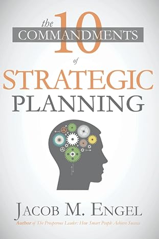 the 10 commandments of strategic planning 1st edition jacob m engel 979-8735569909