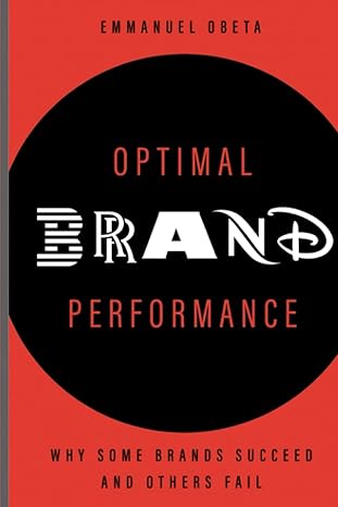 optimal brand performance why some brands succeed and others fail 1st edition emmanuel obeta ,prof justie ody