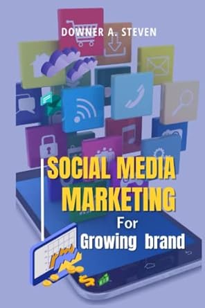 social media marketing for growing brand grow your brand with proven strategies for successful social media