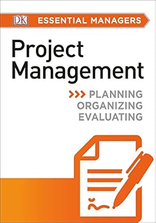 dk essential managers project management planning organizing evaluating 1st edition dk 1465435441,