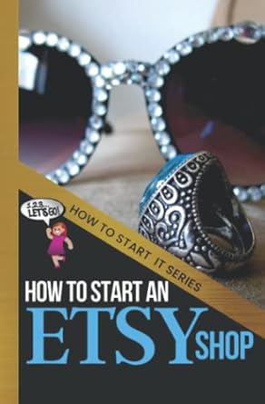 how to start an etsy shop a beginners quick start guide to starting an online business selling your arts and