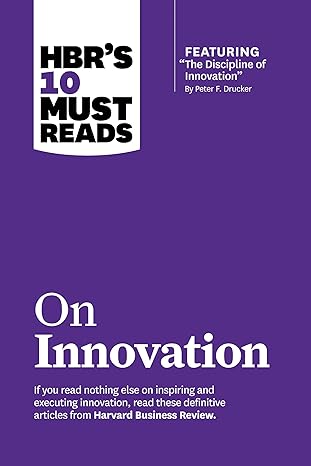 hbr s 10 must reads on innovation edition harvard business review, peter f. drucker, clayton m. christensen,