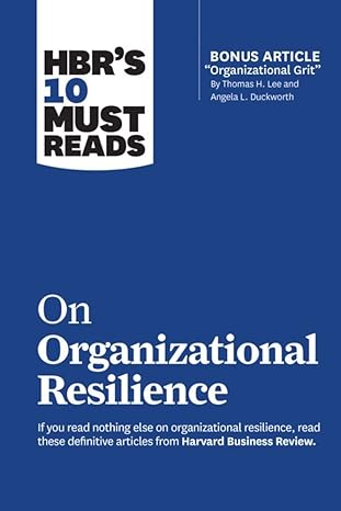 hbr s 10 must reads on organizational resilience 1st edition harvard business review, clayton m. christensen,