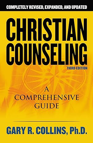 christian counseling revised and updated 3rd edition gary r collins ph.d. 1418503290, 978-1418503291