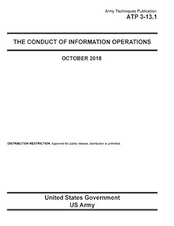 army techniques publication atp 3 13 1 the conduct of information operations october 2018 1st edition united