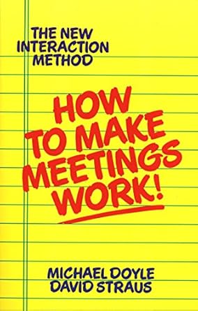 how to make meetings work 1st edition michael doyle, david straus 0425138704, 978-0425138700